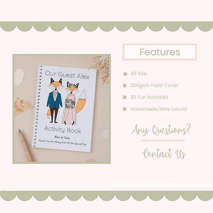 Feature mockup of Children's wedding activity book with  Mr & Mrs Fox dressed in a Suit and bridal dress. The Lady Fox is holding a floral Bouquet. On the front cover of this activity book it says the words "Our Guest Alex, Activity Book, the couple's names and the text - thank you for being part of our special day. The book design is on white card, and is set on a beige background, accompanied by pencils.
